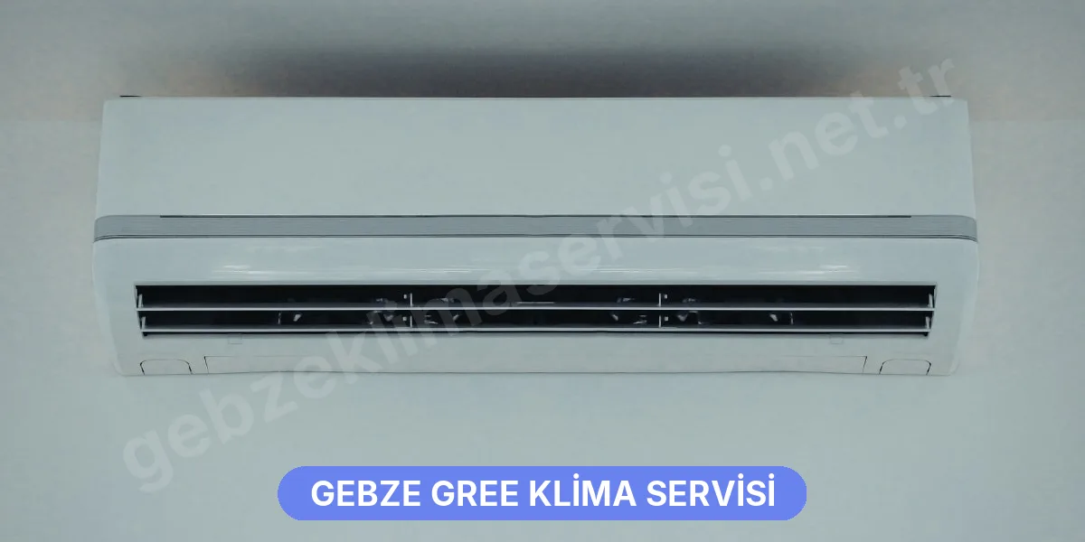 Gebze Gree Klima Servisi