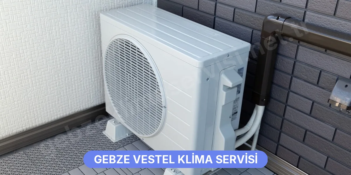 Gebze Vestel Klima Servisi